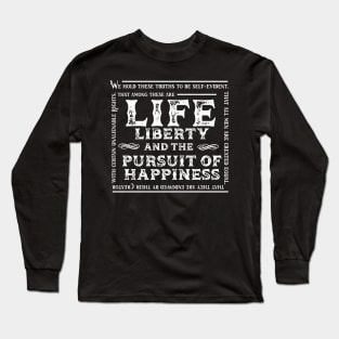 Life Liberty and the Pursuit of Happiness Long Sleeve T-Shirt